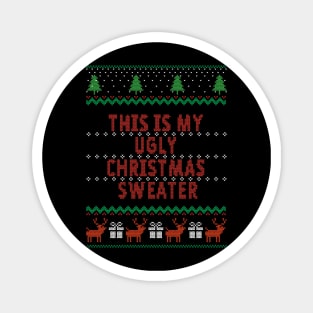 This Is My Ugly Christmas Sweater Magnet